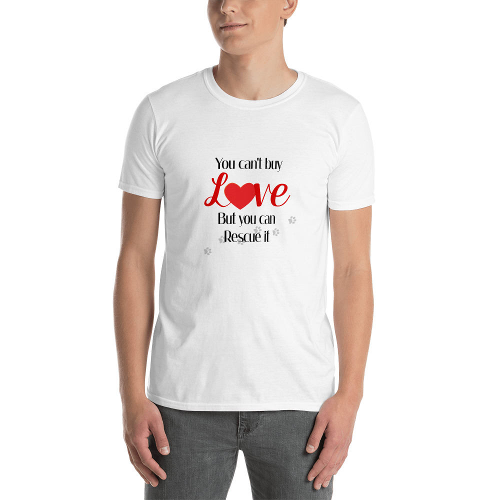 You Can't Buy Love, but You Can Rescue It T-Shirt - HappyDogIsland.com